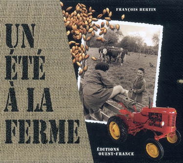Un été à la ferme : la vie à la ferme dans les années cinquante