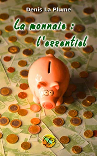 La monnaie : l'essentiel