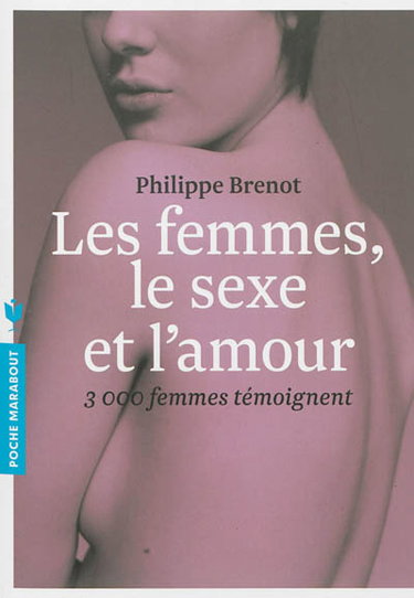 Les femmes, le sexe et l'amour : 3.000 femmes témoignent