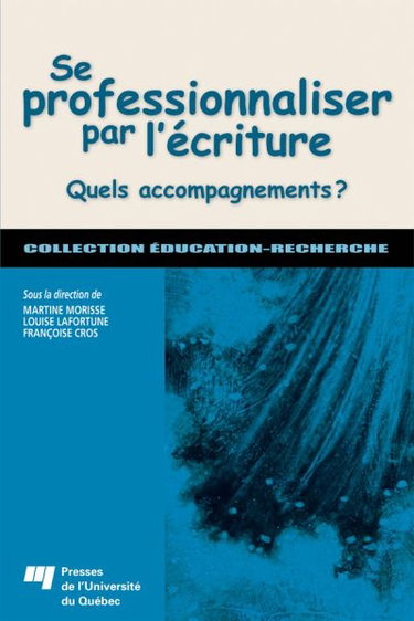 Couverture de Se professionnaliser par l'écriture : quels accompagnements ?