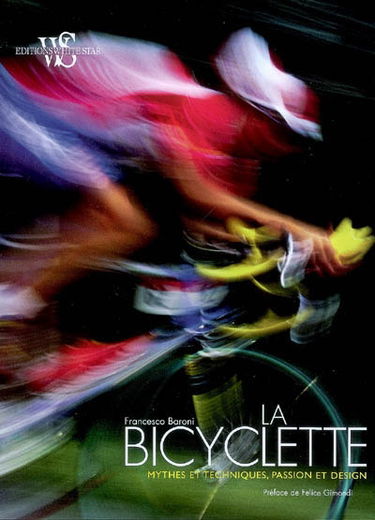 La bicyclette : mythes et techniques, passion et design
