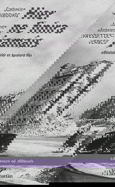 Hier ne finira jamais : résister hier et aujourd'hui : entretiens avec Marie-Antoinette Vaysettes-Vergès