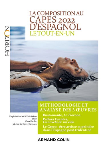 La composition au Capes 2022 d'espagnol, le tout-en-un : méthologie et analyse des 3 oeuvres : Jayro Bustamante, La llorona, Guatemala, 2019 ; Leonardo Padura Fuentes, La novela de mi vida, Cuba, 2002 ; Le Greco, être artiste et peindre dans l'Espagne pos