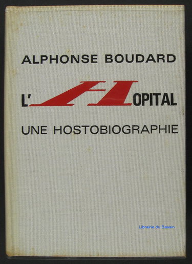 Couverture de l' Hôpital - Une Hostobiographie par Alphonse Boudard