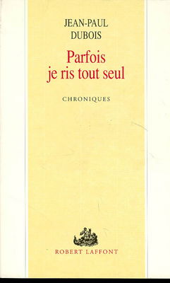 Parfois je ris tout seul : chroniques