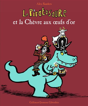 Le piratosaure et la chèvre aux oeufs d'or