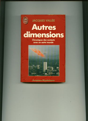 Autres dimensions : chroniques des contacts avec un autre monde