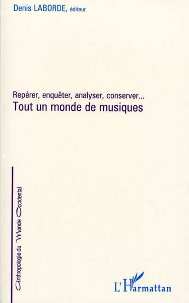 Tout un monde de musiques : repérer, enquêter, analyser, conserver