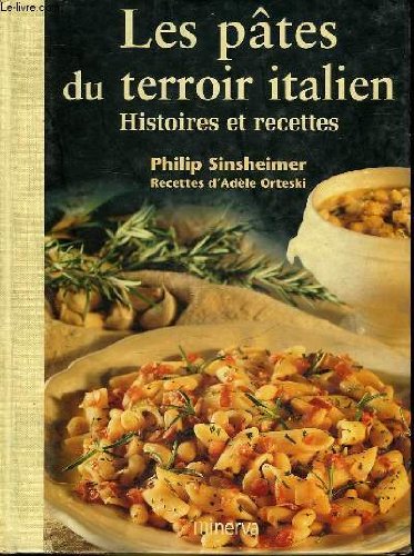 Les pâtes du terroir italien : histoire et recettes
