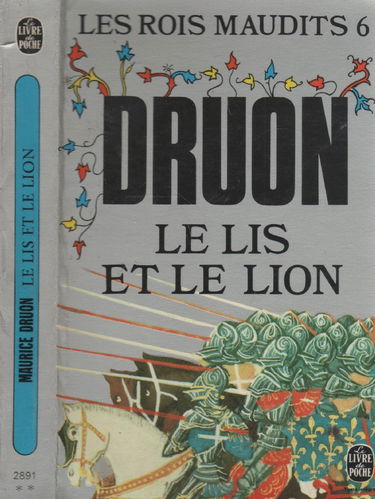 Les Rois maudits. Vol. 6. Le Lis et le lion