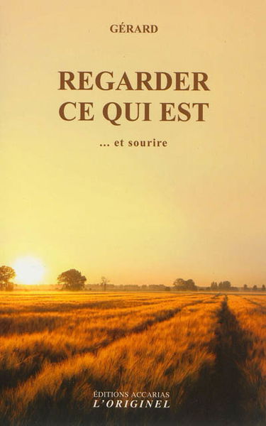 Regarder ce qui est : et sourire