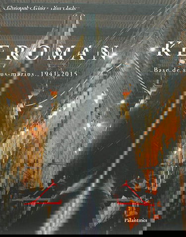 Keroman : base de sous-marins, 1941-2015