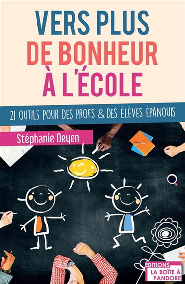 Couverture de Vers plus de bonheur à l'école : 21 outils pour des profs & des élèves épanouis