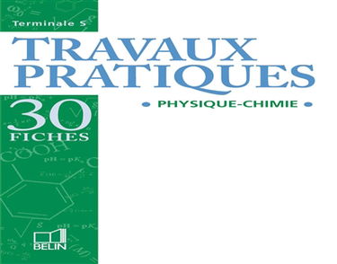Physique-chimie terminale S : travaux pratiques : 30 fiches