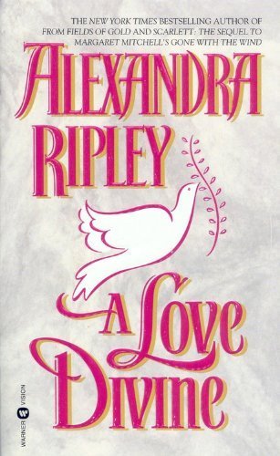 Couverture de A Love Divine par Alexandra Ripley