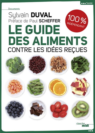 Le guide des aliments : contre les idées reçues