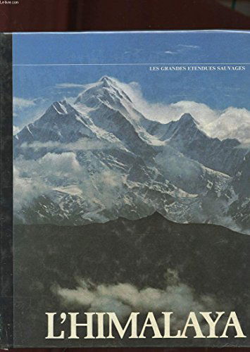 L'HIMALAYA. LES GRANDES ETENDUES SAUVAGES