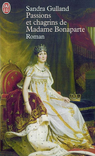 Passions et chagrins de Madame Bonaparte