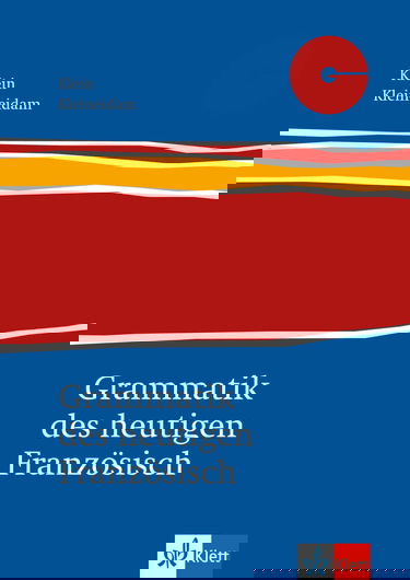 Grammatik des heutigen Französisch: Für Schule und Studium