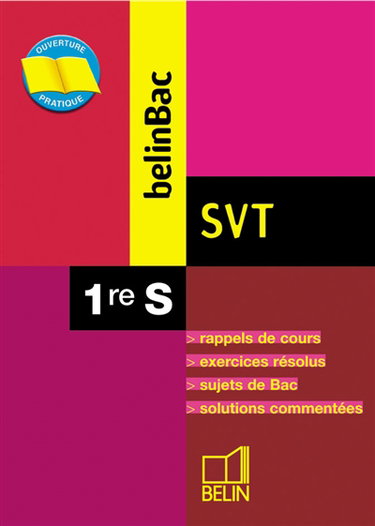 SVT 1re S : rappels de cours, exercices résolus, sujets de Bac, solutions commentées : nouveau programme