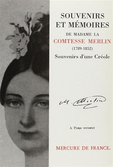 Souvenirs et mémoires de Madame la comtesse Merlin : souvenirs d'une Créole