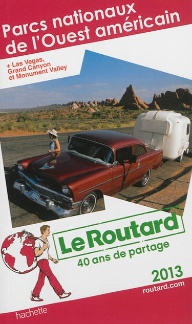 Couverture de Parcs nationaux de l'Ouest américain : + Las Vegas, Grand Canyon et Monument Valley : 2013 par Philippe Gloaguen