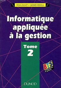 Informatique appliquée à la gestion Tome 2: Informatique appliquée à la gestion