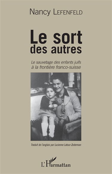 Le sort des autres : le sauvetage des enfants juifs à la frontière franco-suisse