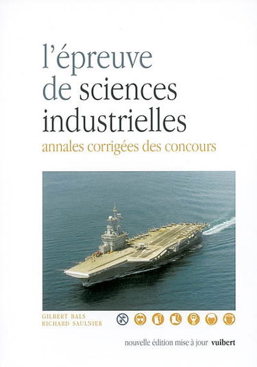 L'épreuve de sciences industrielles : annales corrigées et commentées des concours avec rappels de cours
