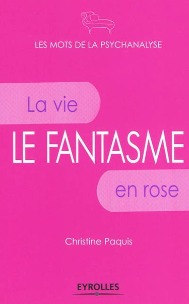 Le fantasme : la vie en rose