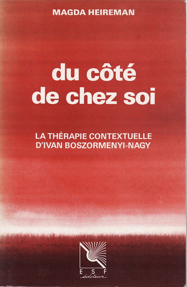 Du côté de chez soi : la thérapie contextuelle d'Ivan Böszörmenyi-Nagy