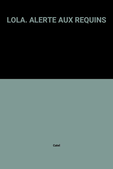 Lola, alerte aux requins