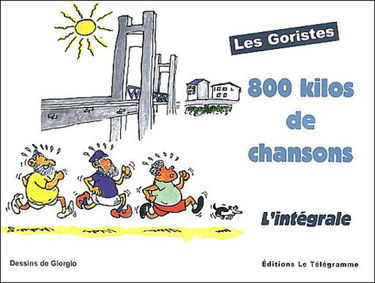 800 kilos de chansons : carnet de chants des Goristes
