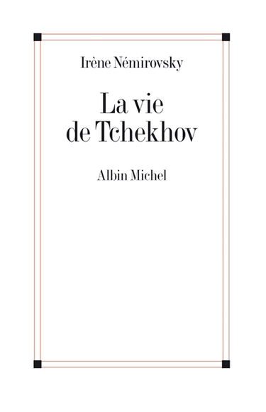 La vie de Tchekhov