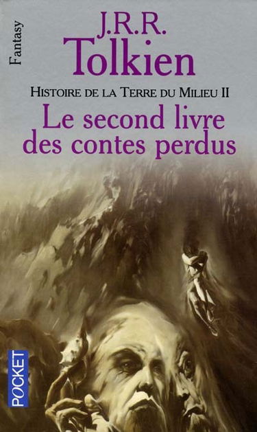 Histoire de la Terre du Milieu. Vol. 2. Le second livre des contes perdus