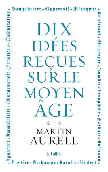Dix idées reçues sur le Moyen Age