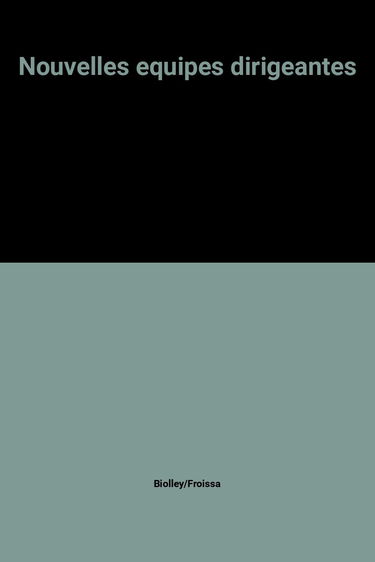 Les Nouvelles équipes dirigeantes