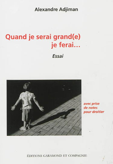 Quand je serai grand(e) je ferai... : essai : avec prise de notes pour droitier
