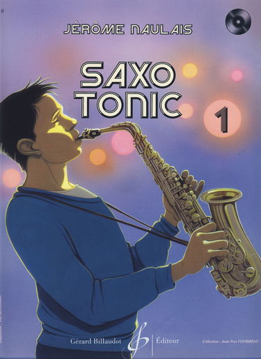 Saxo tonic: Tome 1, pour saxophone alto et accompagnement sur CD de piano, guitare basse, batterie et percussions