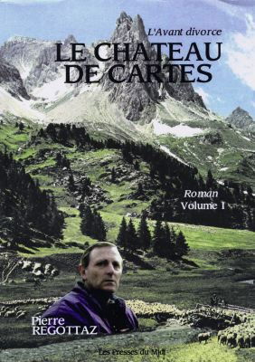 Le château de cartes. Vol. 1. L'avant-divorce