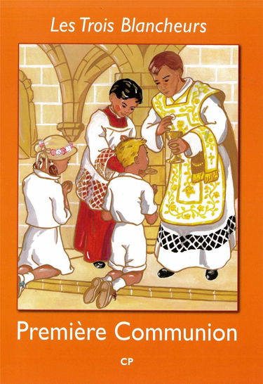 Les Trois Blancheurs - Preparation a la Premiere Communion - Volume 1 - CP