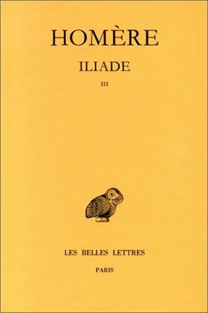 Iliade. Vol. 3. Chants XIII-XVIII