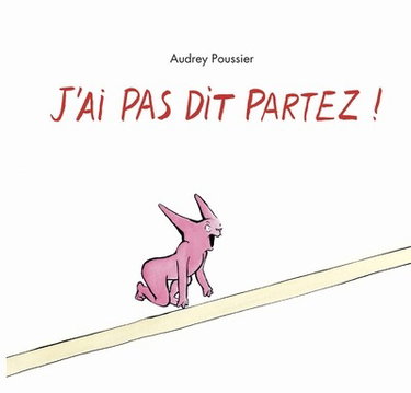 Couverture de J'ai pas dit partez ! par Audrey Poussier