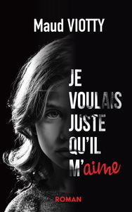 Je voulais juste qu'il m'aime