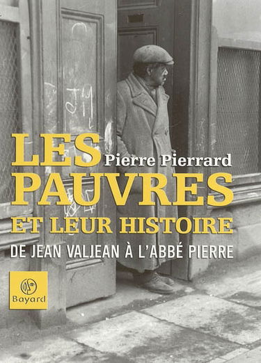 Les pauvres et leur histoire : de Jean Valjean à l'Abbé Pierre
