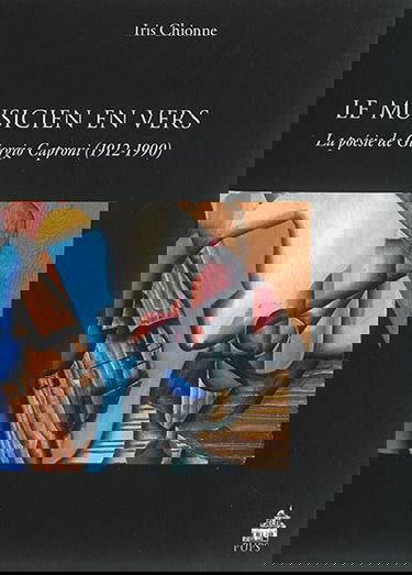 Le musicien en vers : la poésie de Giorgio Caproni, 1912-1990