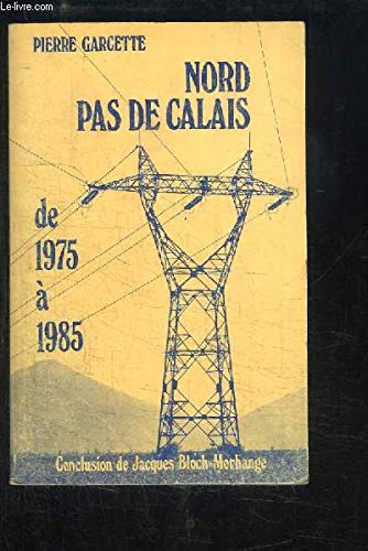 Couverture de Nord, Pas-de-Calais : De 1975 à 1985 (Collection Régions et conjoncture)