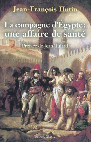 La campagne d'Egypte : une affaire de santé, 1789-1801