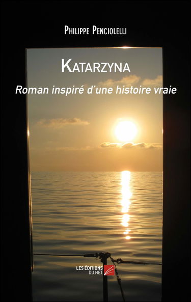 Katarzyna: Roman inspiré d'une histoire vraie
