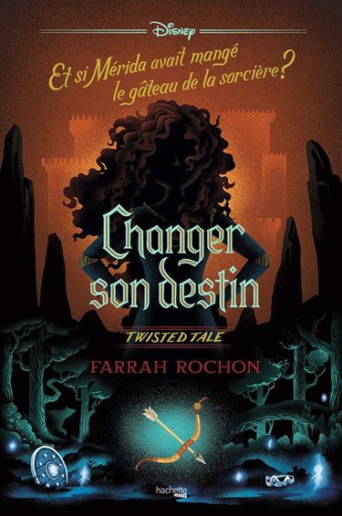 Couverture de Changer son destin : et si Mérida avait mangé le gâteau de la sorcière ?